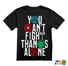 You Can't Fight Thanos Alone - Avengers - Majica