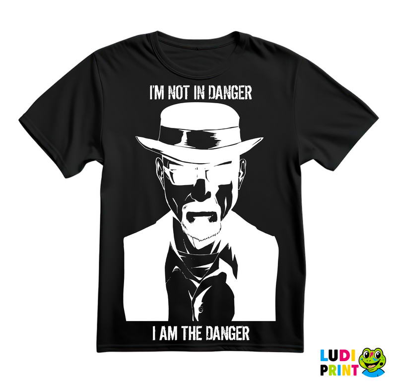 I'm Not In Danger, I Am The Danger - Walter White - Breaking Bad - Majica