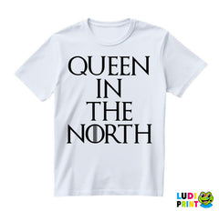 Queen In The North - Game Of Thrones - GOT - Majica