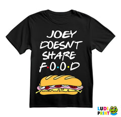 Joey Doesn't Share Food - Sandwich - Friends - Prijatelji - Majica
