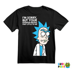 I'm Sorry, But Your Opinion Means Very Little To Me - Outline - Rick And Morty - Majica