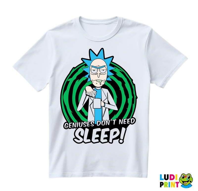 Geniuses Don't Need Sleep - Rick And Morty - Majica