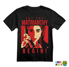 Let The Matriarchy Begin - La Casa de Papel - Money Heist - Majica