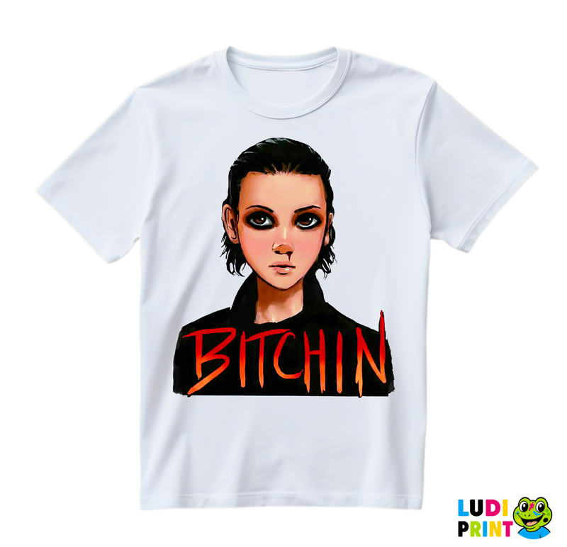 Bitchin' - Eleven - Stranger Things - Majica