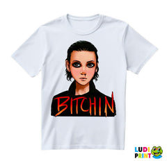 Bitchin' - Eleven - Stranger Things - Majica