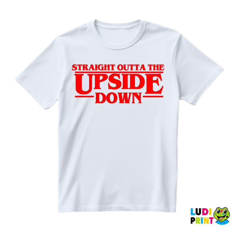Straight Outta Upside Down - Stranger Things - Majica