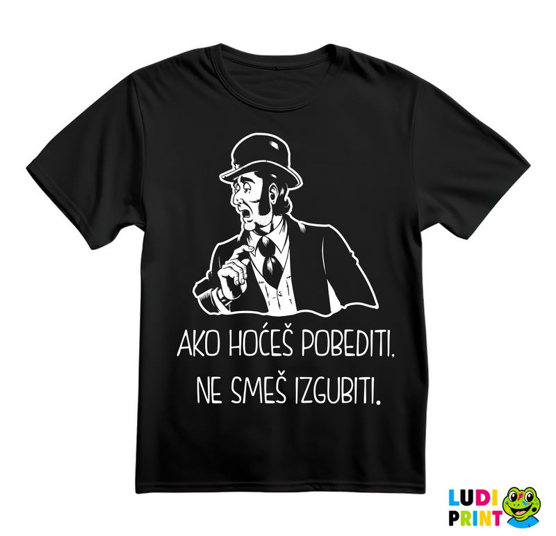 Ako hoćeš pobediti, ne smeš izgubiti - Sir Oliver - Alan Ford - Majica