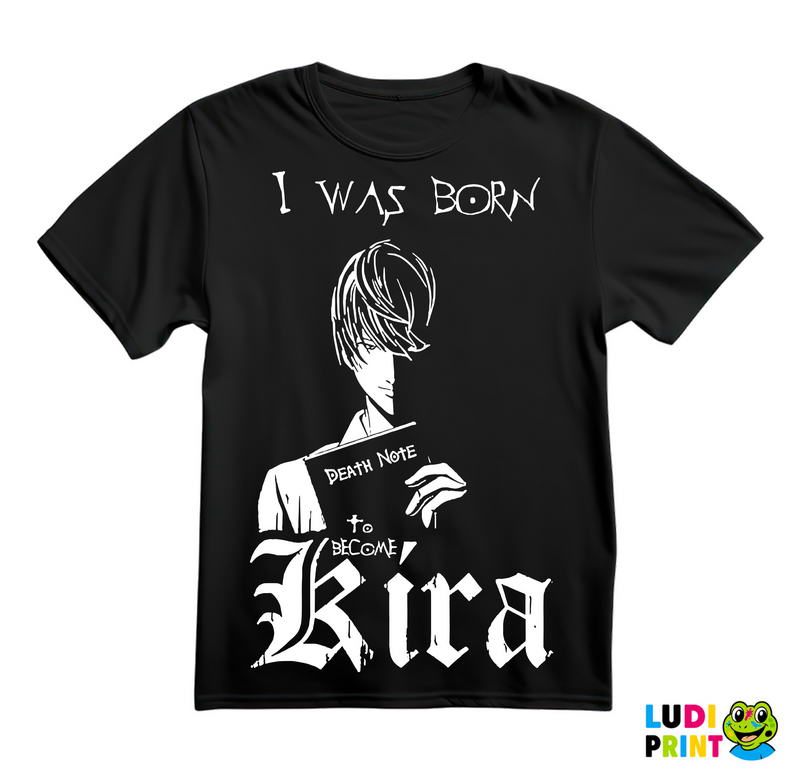 I Was Born to Become Kira - Death Note - Majica