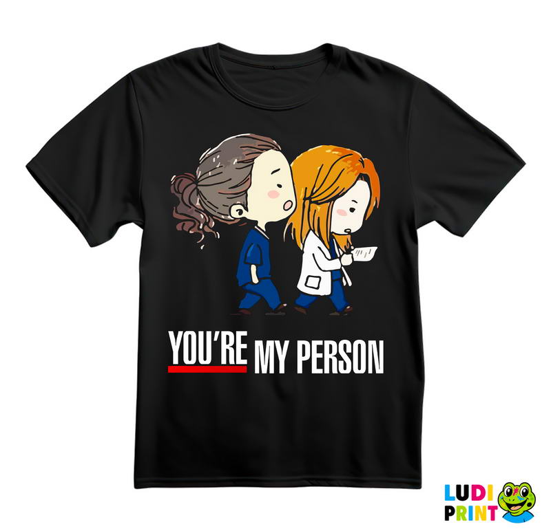 You're My Person - Grey's Anatomy - Majica