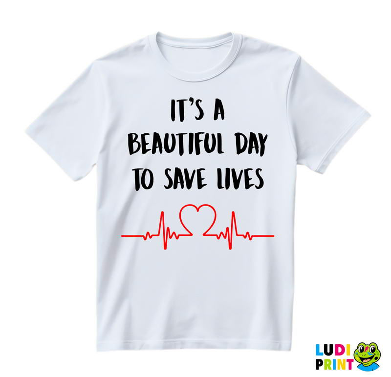 It's a Beautiful Day To Save Lives - Grey's Anatomy - Majica