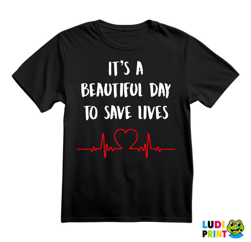 It's a Beautiful Day To Save Lives - Grey's Anatomy - Majica