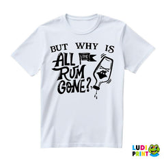 But Why Is All The Rum Gone - Pirates of the Caribbean - Majica