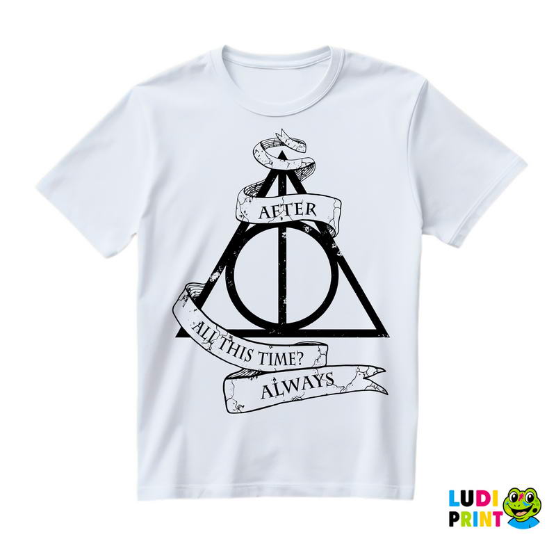 After All This Time? Always - Ribbon - Harry Potter - Majica