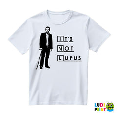 It's Not Lupus - House - Majica