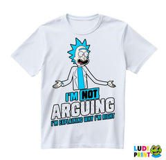 I'm Not Arguing I'm Explaining Why I'm Right - Rick And Morty - Majica