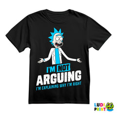 I'm Not Arguing I'm Explaining Why I'm Right - Rick And Morty - Majica
