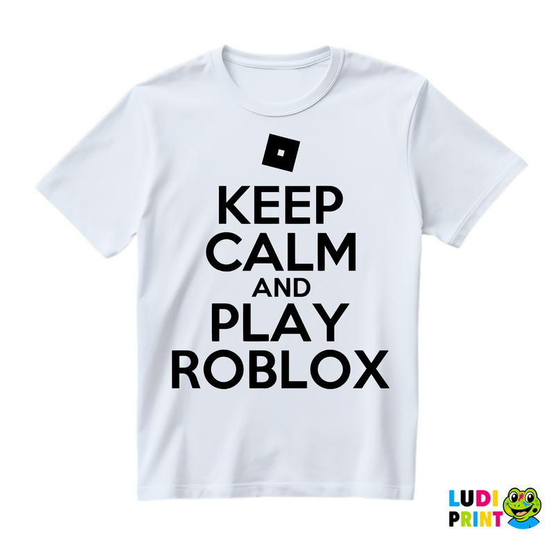 Keep Calm And Play - Roblox - Majica