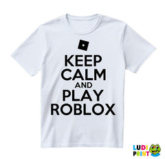 Keep Calm And Play - Roblox - Majica