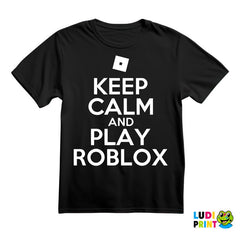 Keep Calm And Play - Roblox - Majica