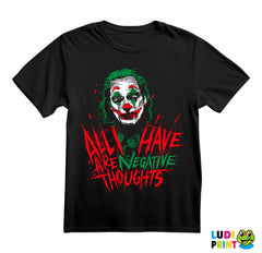 All I Have Are Negative Thoughts - Joker - Majica