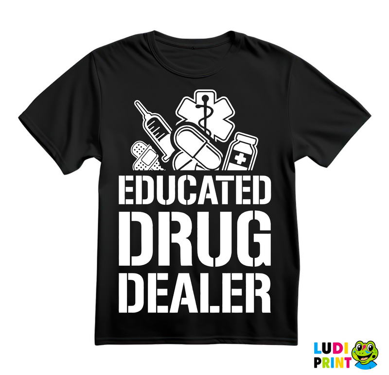 Educated Drug Dealer - Engineer - Humor - Majica