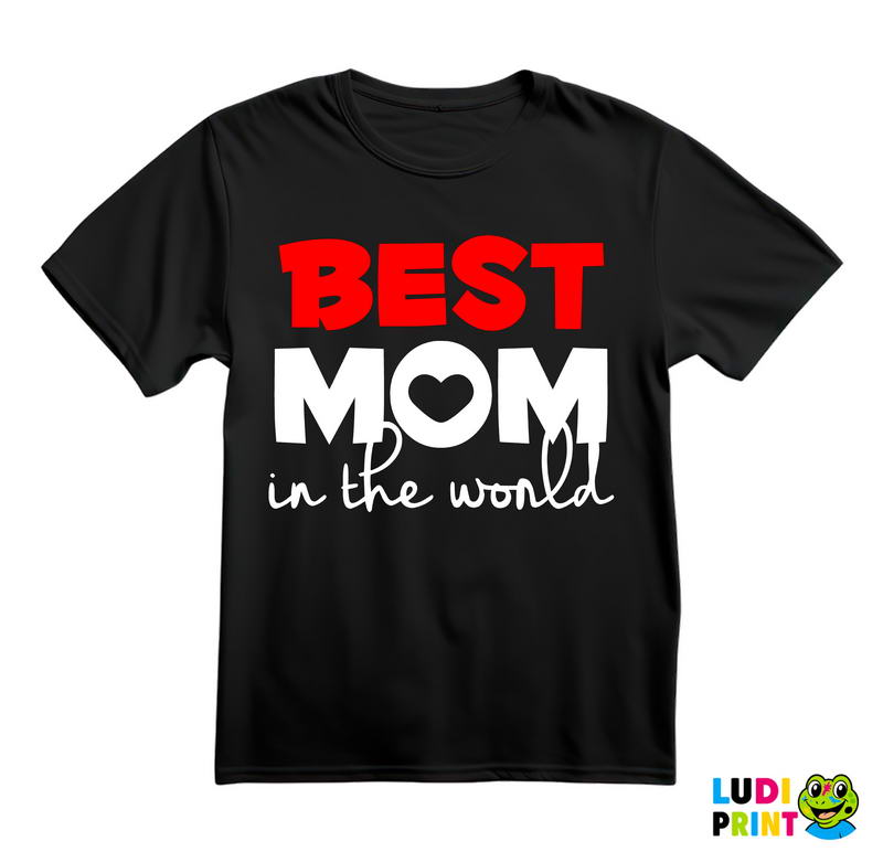 Best Mom In The World - Mama i Tata - Ljubav - Majica