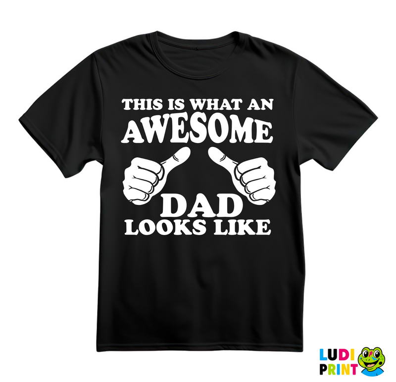 This Is What An Awesome Dad Looks Like - Mama i Tata - Ljubav - Majica