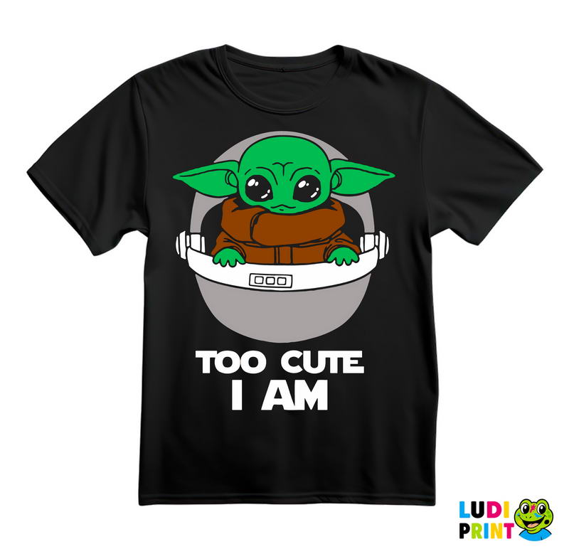 Too Cute Am I - Baby Yoda - Mandalorian - Star Wars - Majica