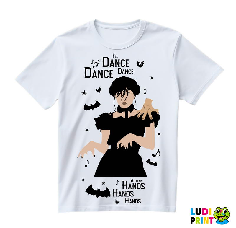 Dance, Dance, Dance With My Hands, Hands, Hands - Thing - Wednesday - Sreda - Majica