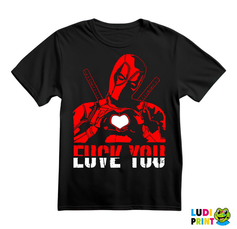 Love You, FU - Head Illustration - Deadpool - Majica