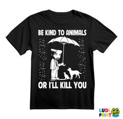 Be Kind To Animals Or I'll Kill You - John Wick - Majica