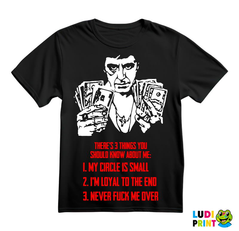 My Circle Is Small. I'm Loyal To The End. Never Fuck Me Over - Scarface - Majica