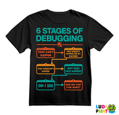 6 Stages Of Debugging - Colors - Geek - Majica