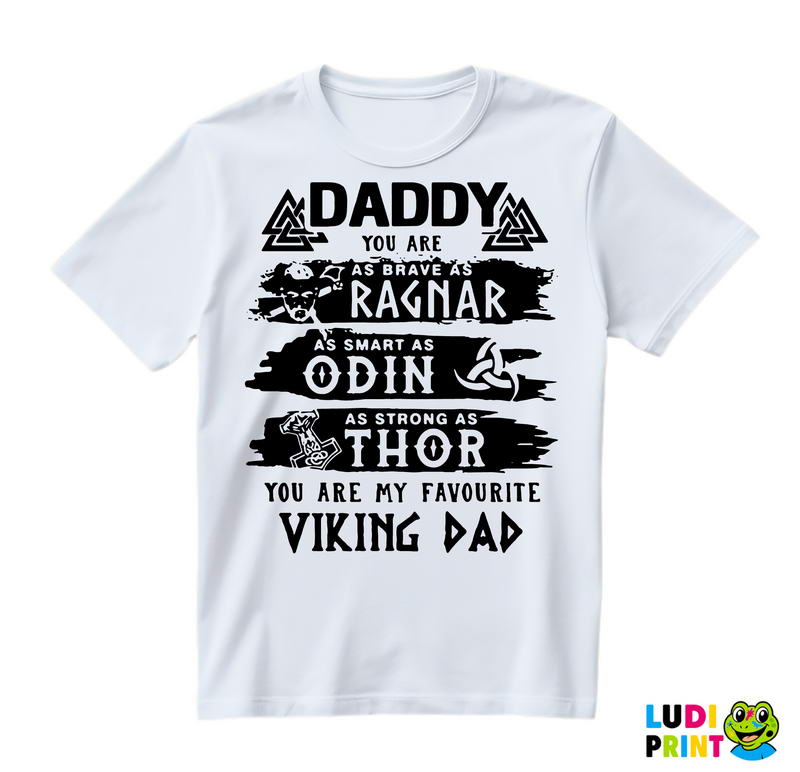 Daddy You Are As Brave, As Ragner, As Smart, As Odin, As Strong As Thor You Are My Favorite Viking Dad - Mama i Tata - Ljubav - Majica