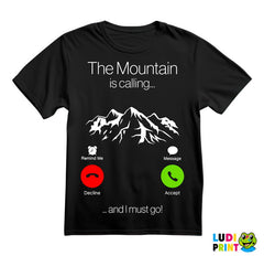 The Mountain Is Calling... And I Must Go! - Planinarenje - Kampovanje - Priroda - Nature - Majica