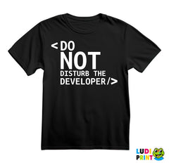 Do Not Disturb The Developer - Geek - Majica