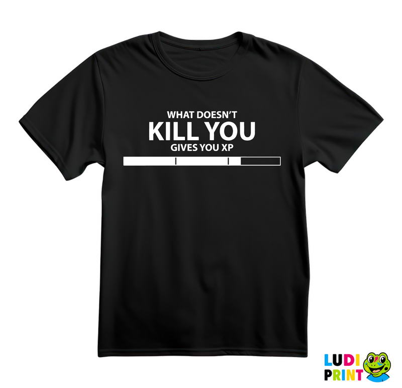 What Doesn't Kill You Gives You XP - Games - Majica