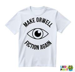 Make Orwell Fiction Again - Geek - Majica