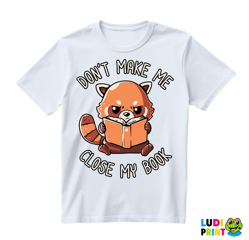 Don't Make Me Close My Book - Panda - Books - Čitanje - Knjige - Majica
